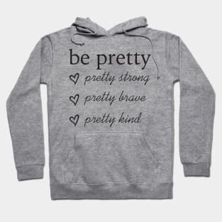 Be Pretty Hoodie